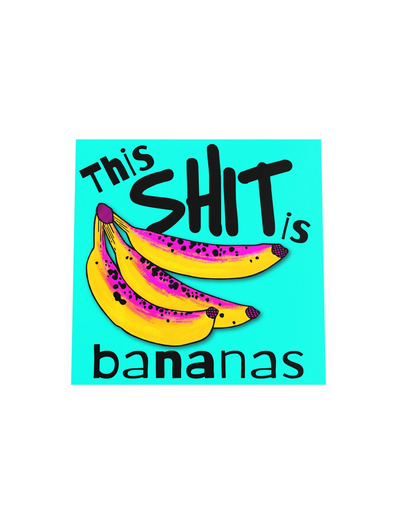 This Sh*t is Bananas Print product image (4)