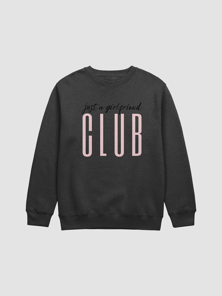 "Just a Girlfriend" CLUB Vibes Sweatshirt - PINK (5 colors) product image (1)