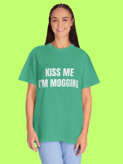 Kiss Me I’m Mogging Shirt product image (1)