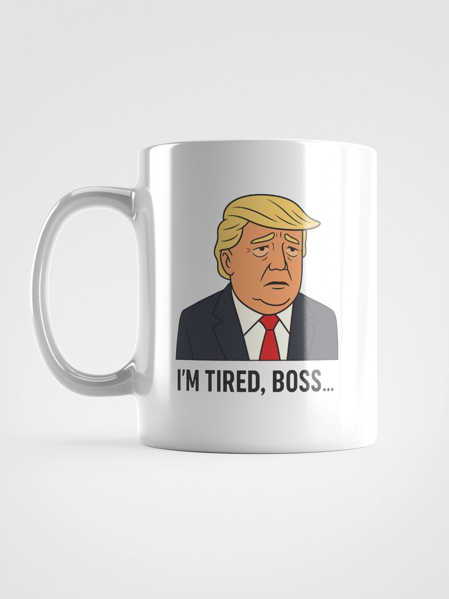 "I'm tired boss..." White mug product image (17)