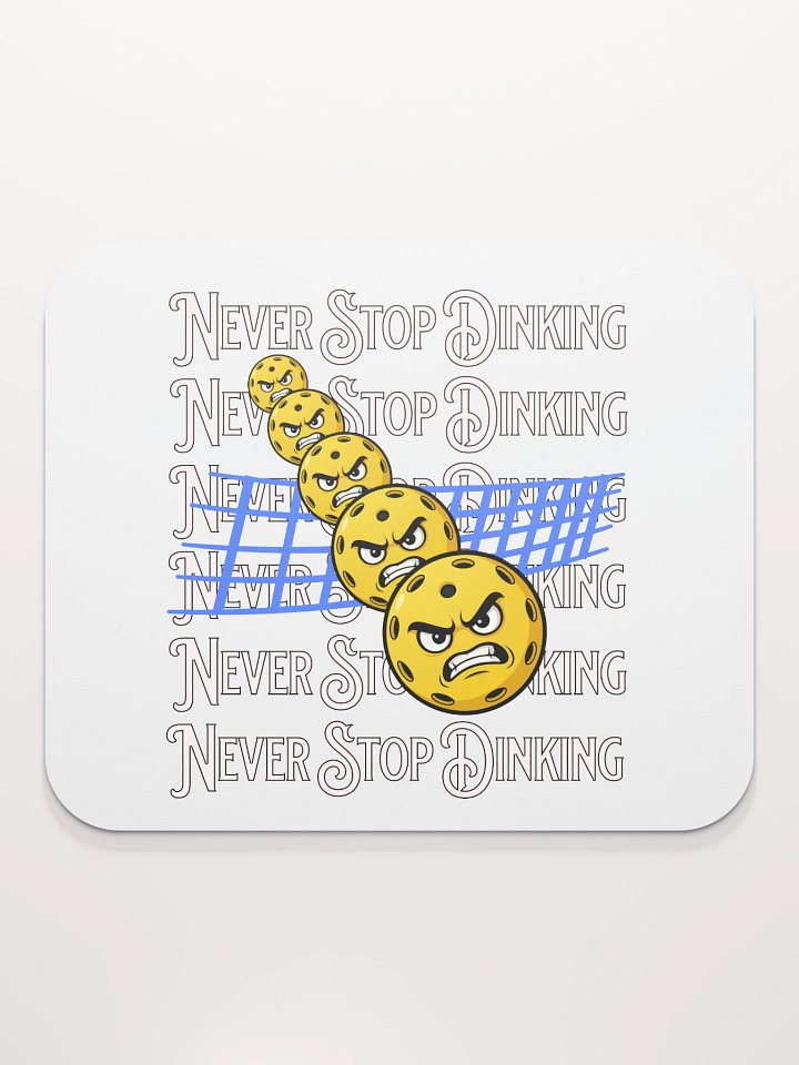 Never Stop Dinking Pickleball Mouse Pad product image (1)