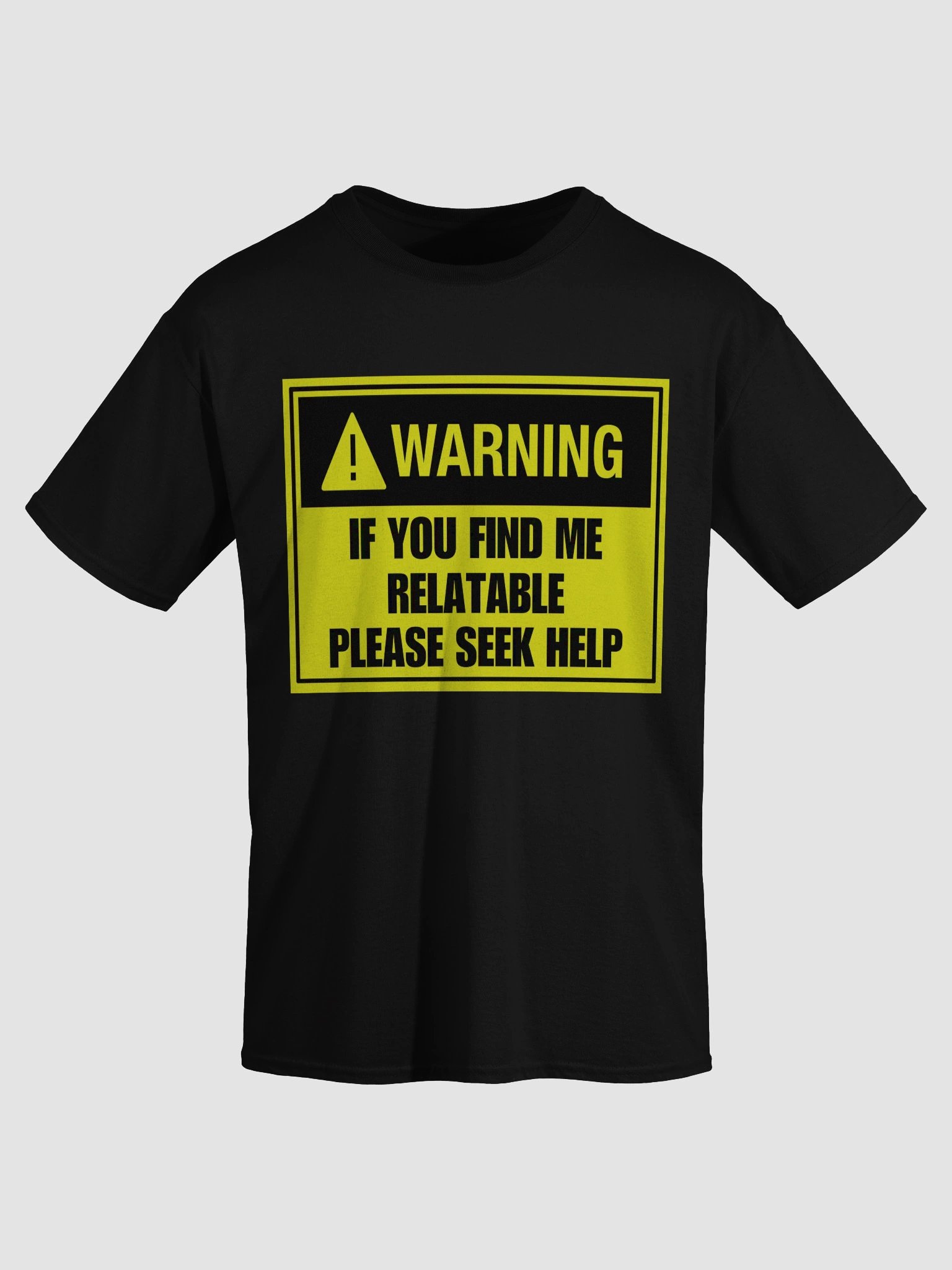 If you find me relatable please seek help product image (3)