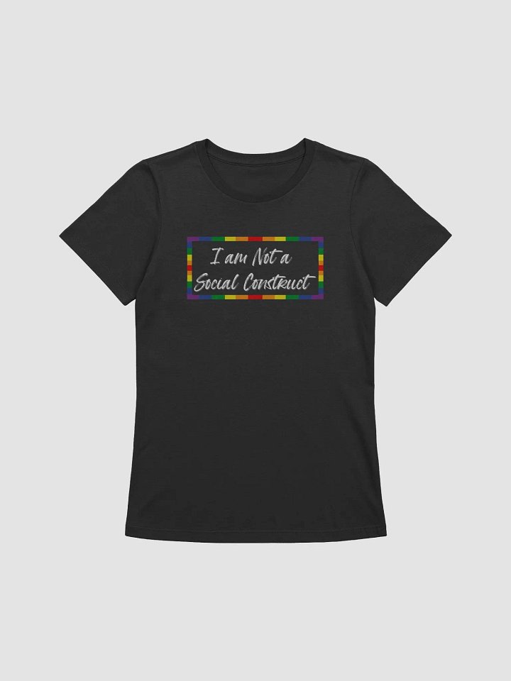 I am Not a Social Construct (lg) (wt) - Pride - Women's Relaxed Fit T product image (13)