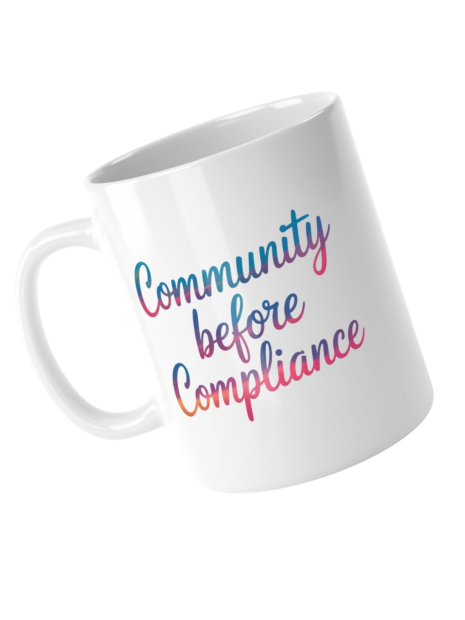 “Community Before Compliance” Mug product image (13)