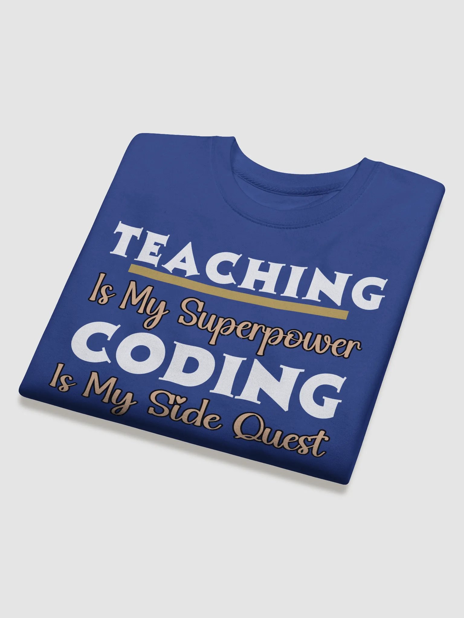 Teaching is My Superpower, Coding is My Side Quest Heritage Sweatshirt. product image (2)