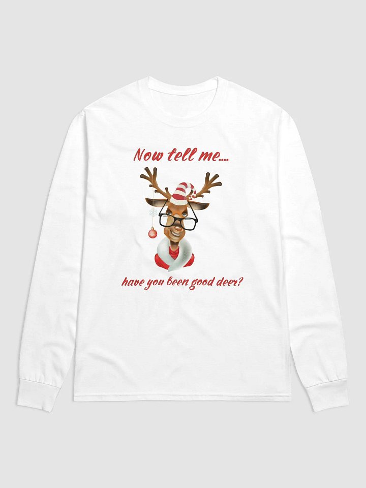 Now tell me... have you been good deer? Sweatshirt product image (1)