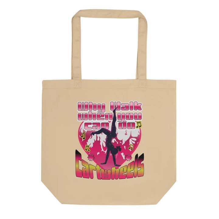 Why Walk When You Can Do Cartwheels Heartfelt Eco Tote product image (1)