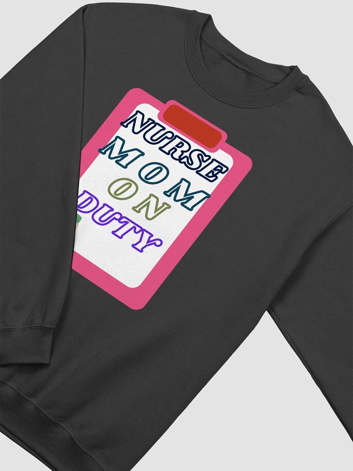 Nurse Mom On Duty Crewneck Sweatshirt product image (17)