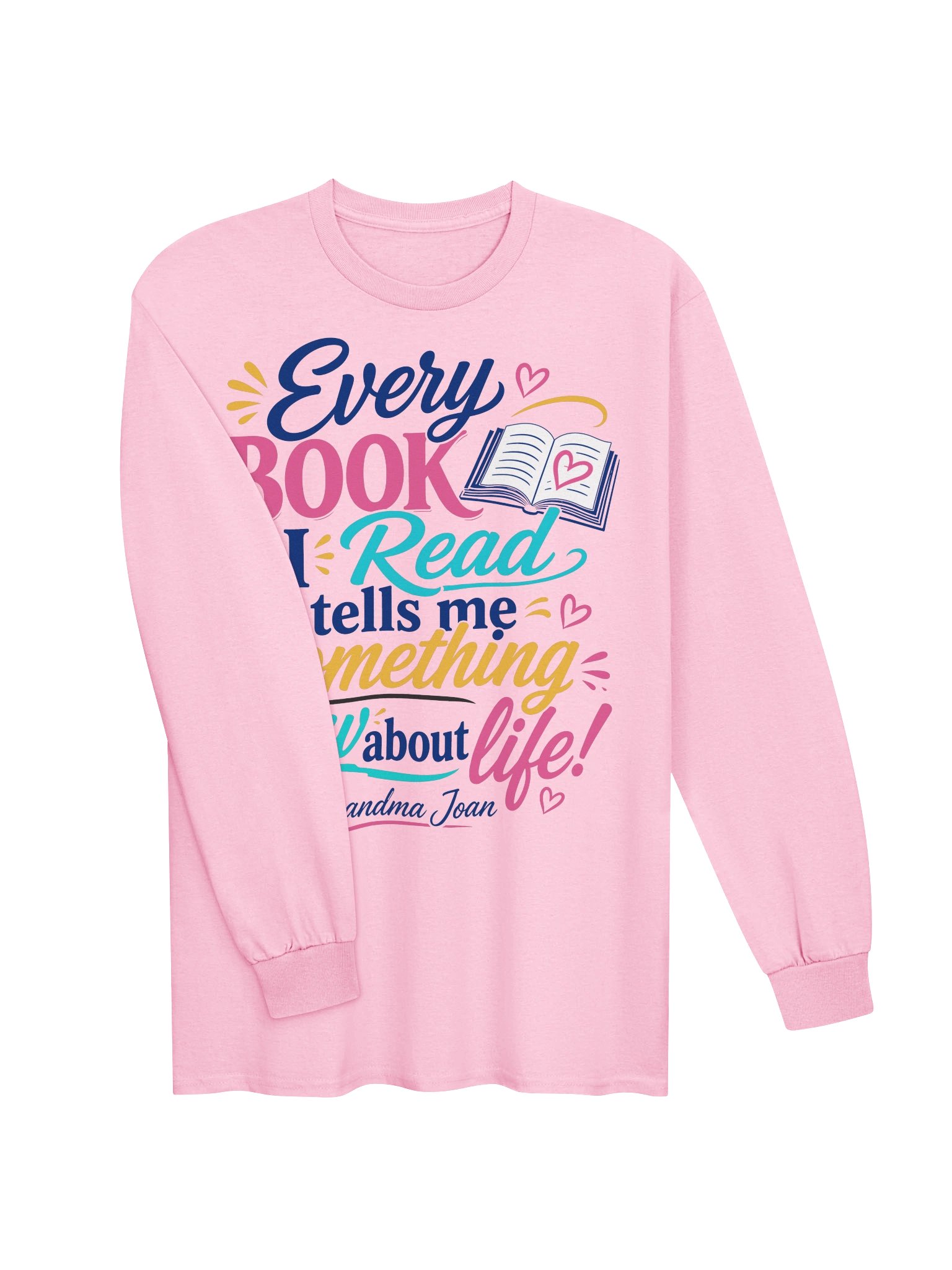 Every Book I Read Tells Me Something New About Life! - Long Sleeve product image (3)