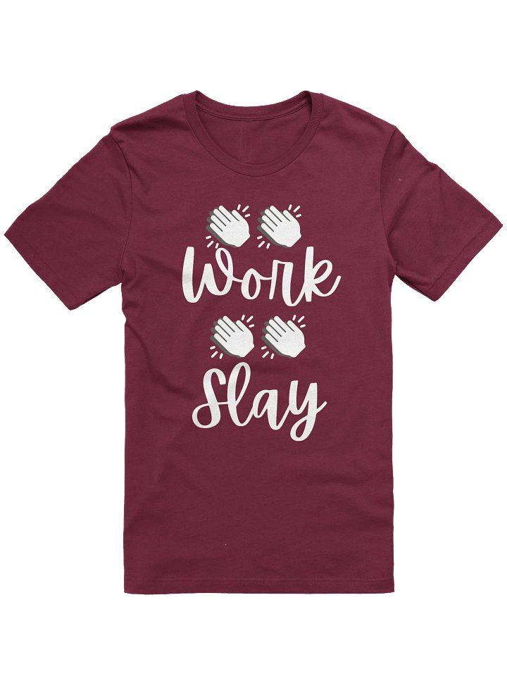 "Work! Slay!" Winterguard Chant T-Shirt (white lettering) product image (1)