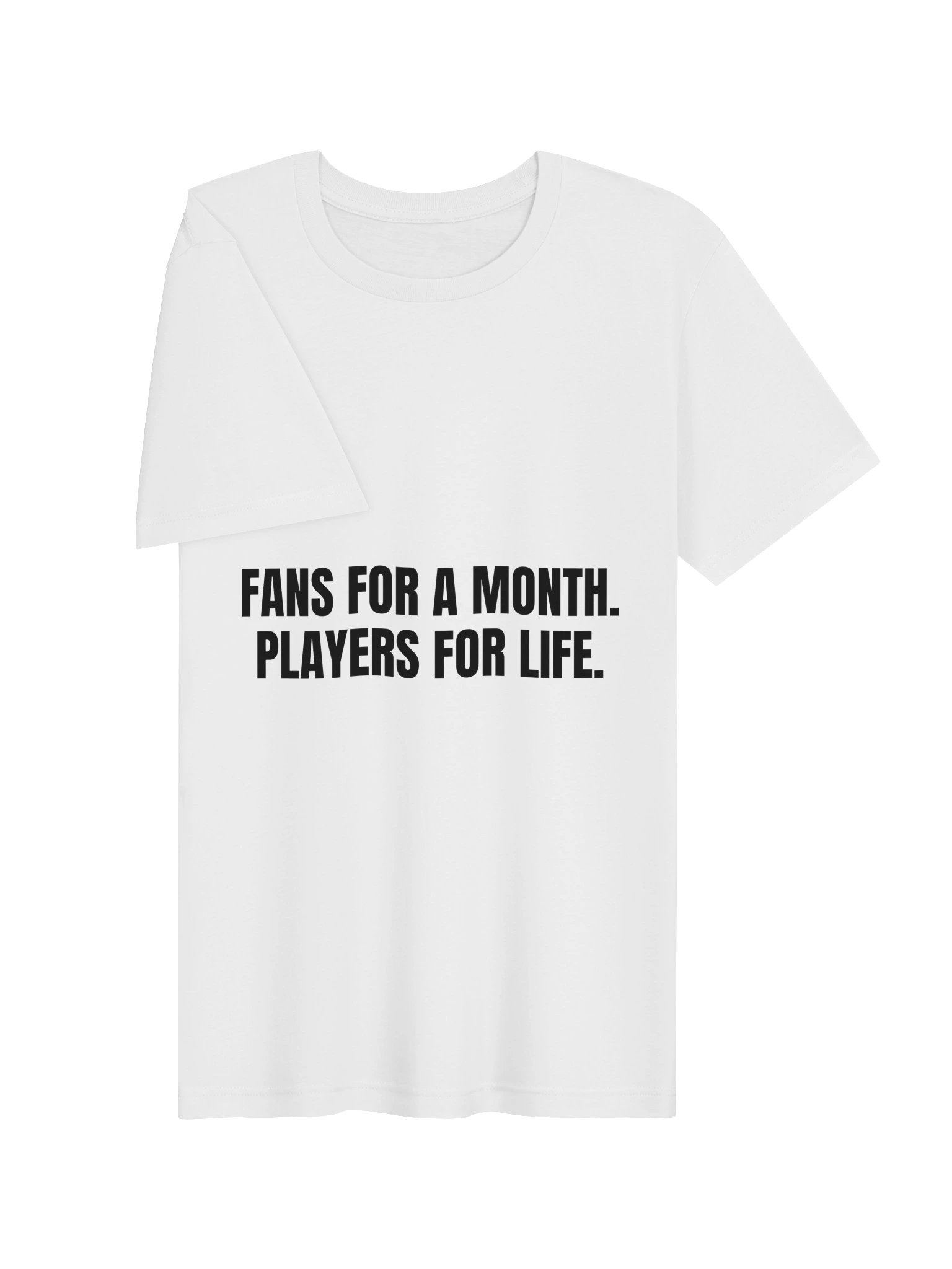 Fans For A Month, Players For Life Tee product image (7)
