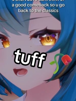 its a solid tuff & savage comback deal with it 😤 #tuff #comebacks #ragebaited #vtuberclip #ranting 