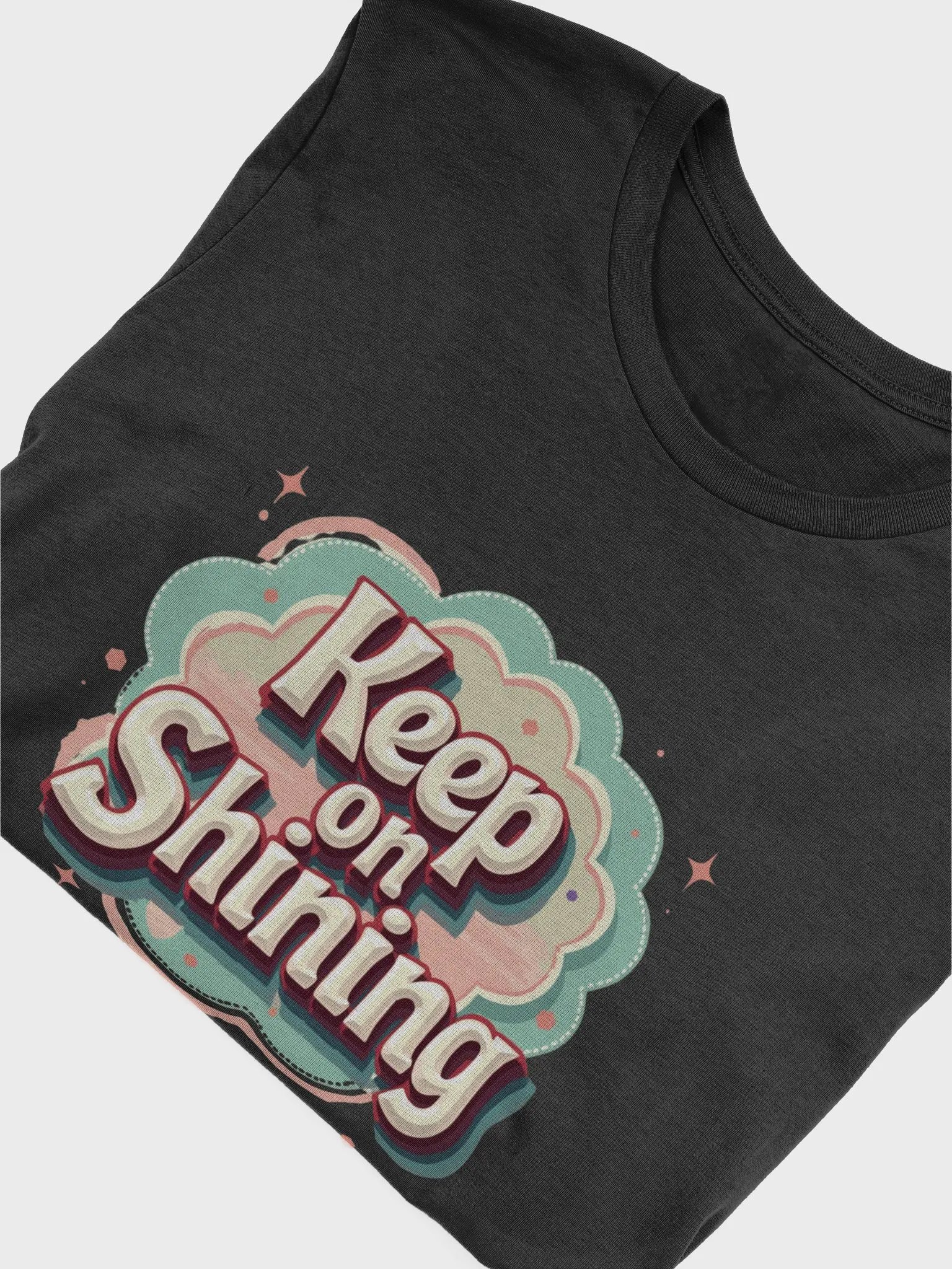 Keep On Shinning T-Shirt #586 product image (2)