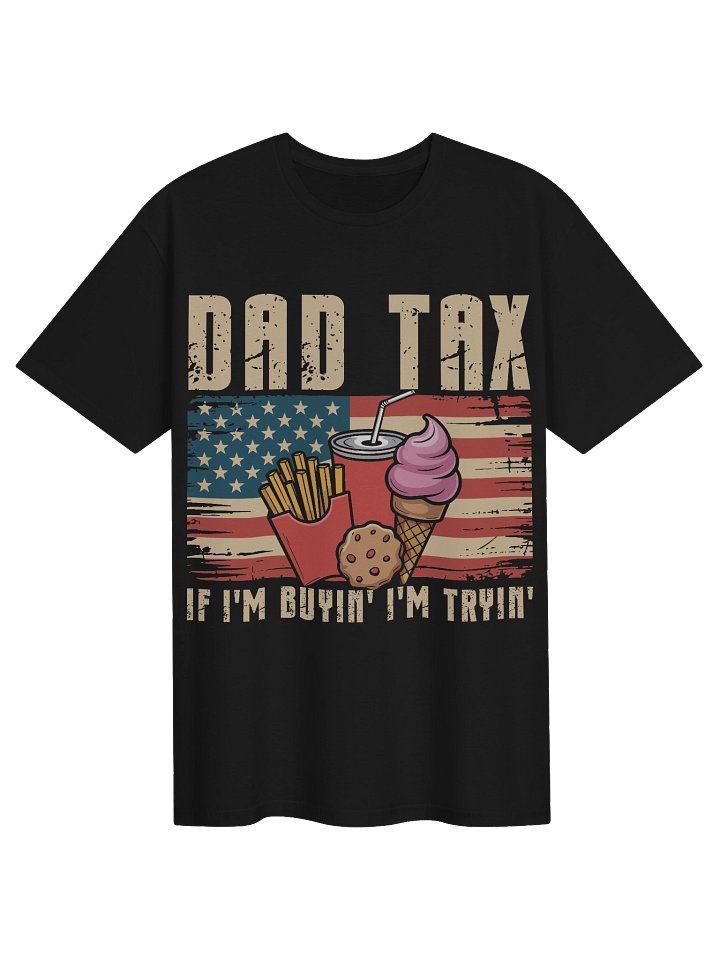 Dad Tax Shirt | Funny Father’s Day Gift for Dad product image (9)