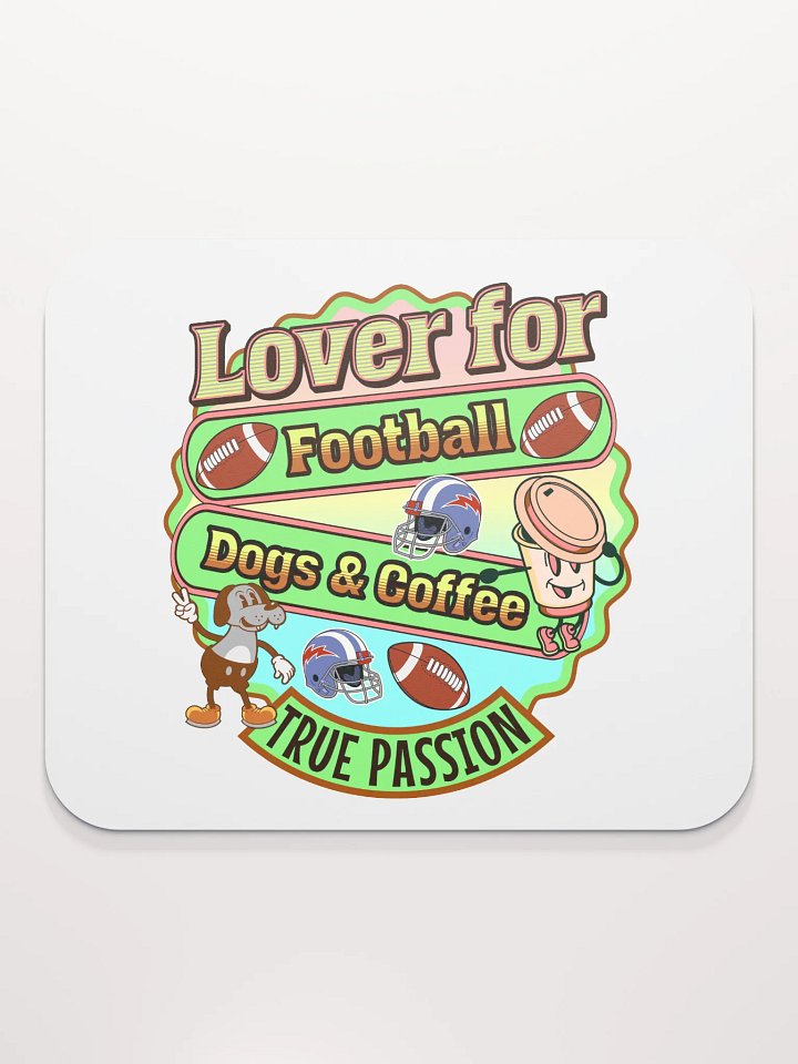 Lover For Dogs Coffee Football Passion Fusion Mouse Pad product image (1)