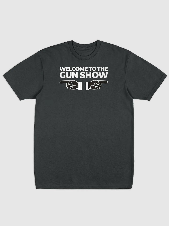 WELCOME TO THE GUN SHOW product image (1)