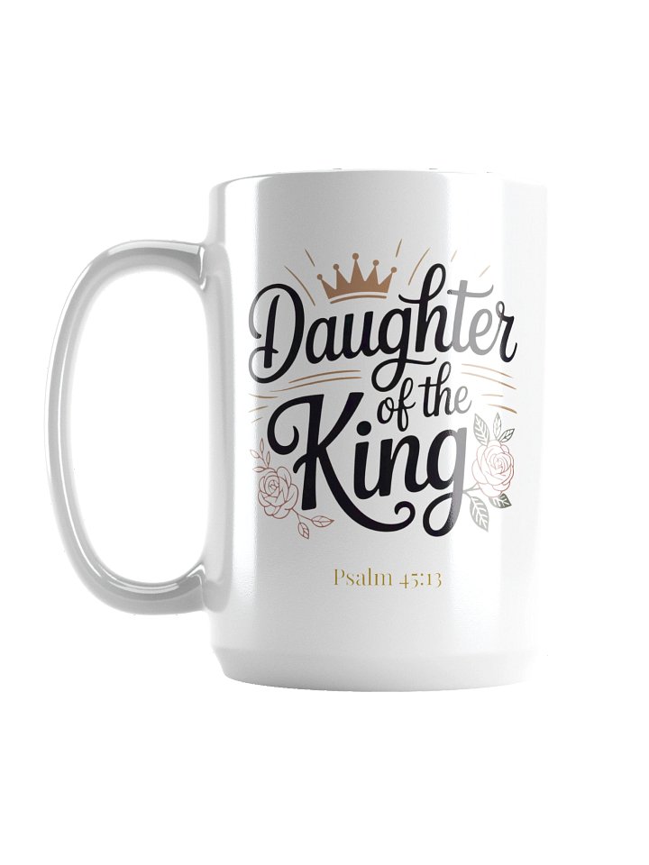 Daughter of the King Mug -15 oz product image (1)