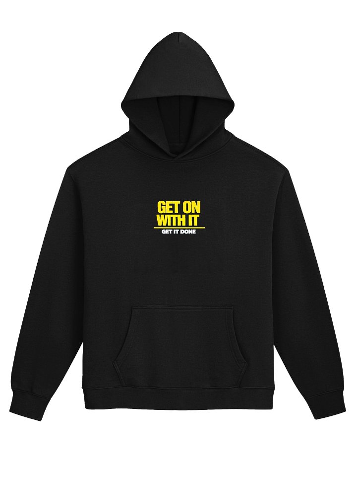 GET ON WITH IT — HOODIE product image (3)