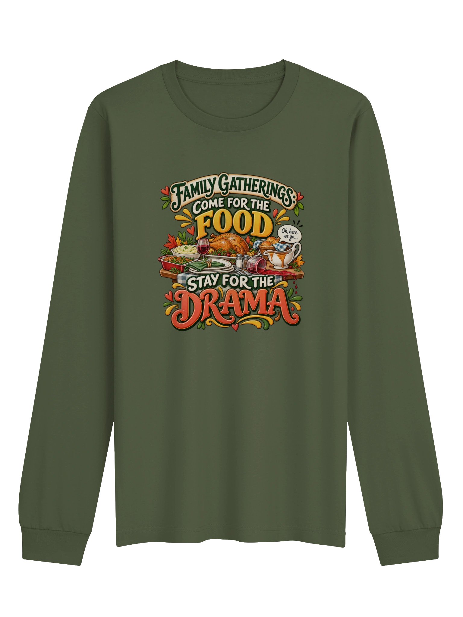 Family Gatherings Come for the Food Stay for the Drama Long Sleeve Shirt product image (1)