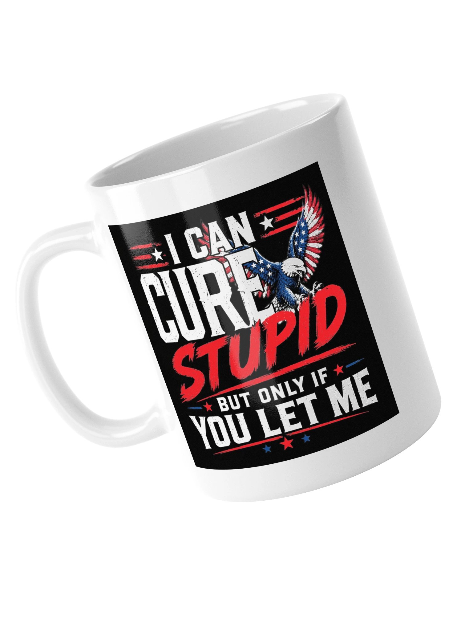 I Can Cure Stupid Mug product image (5)
