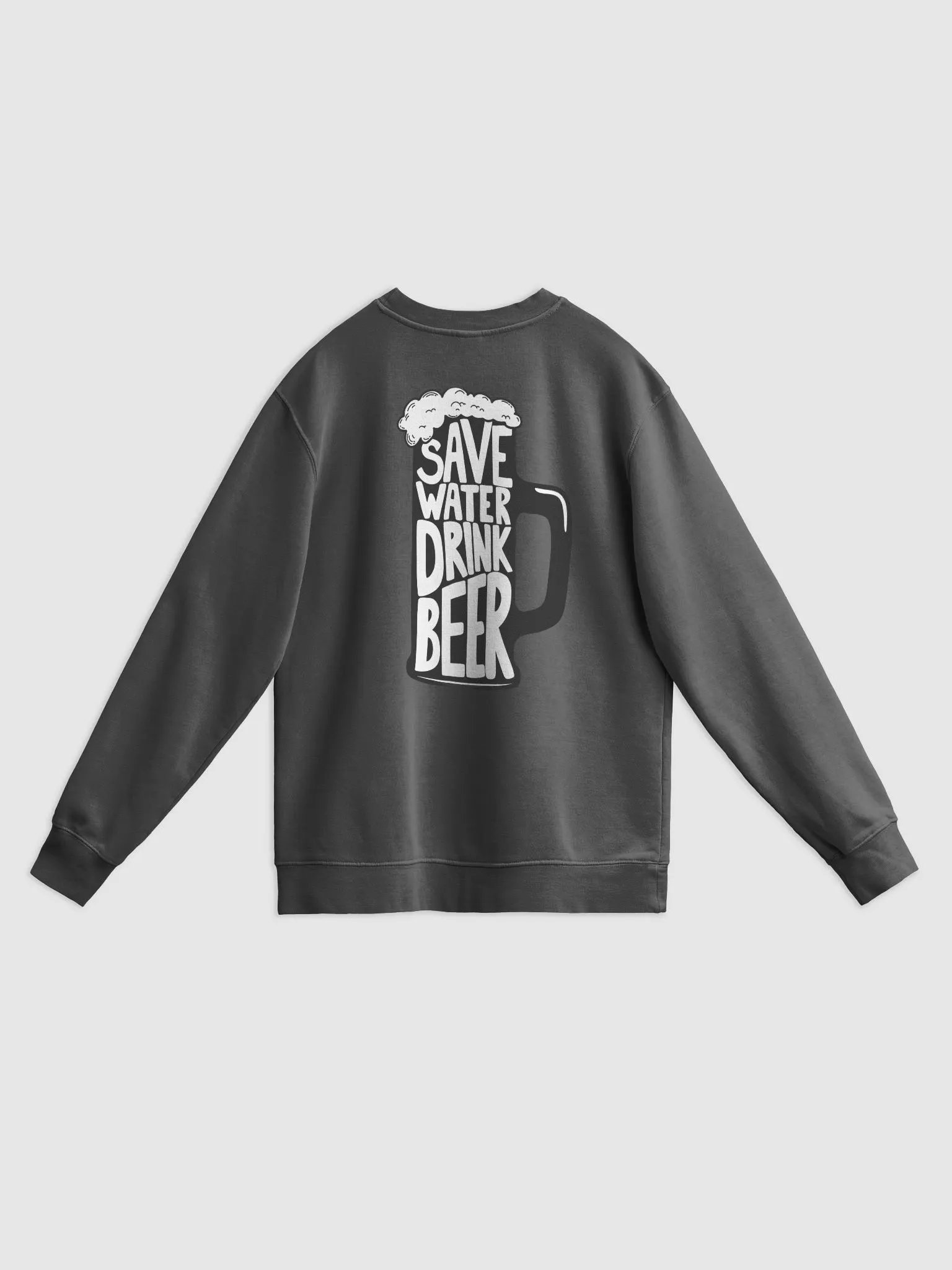 Save water drink beer Crew product image (6)
