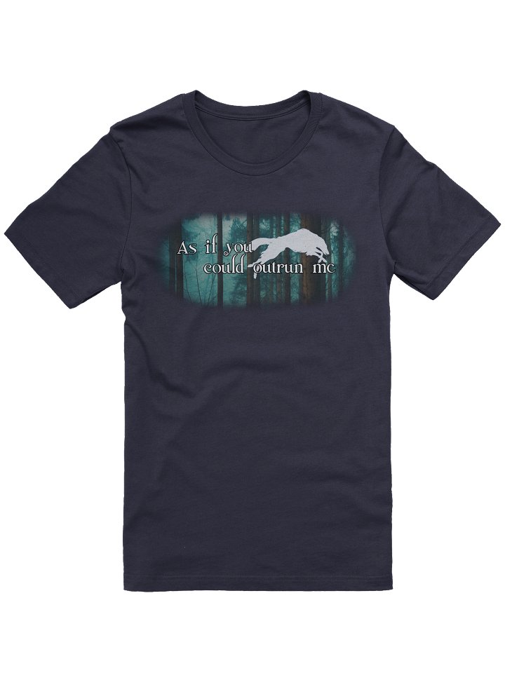 As if You Could Outrun Me - T Shirt product image (1)