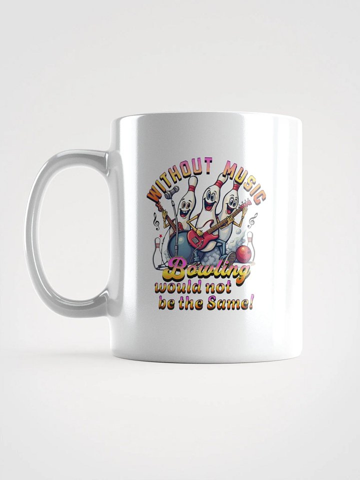 Without Music Bowling Would Not Be The Same Musical Pins White Glossy Mug product image (1)