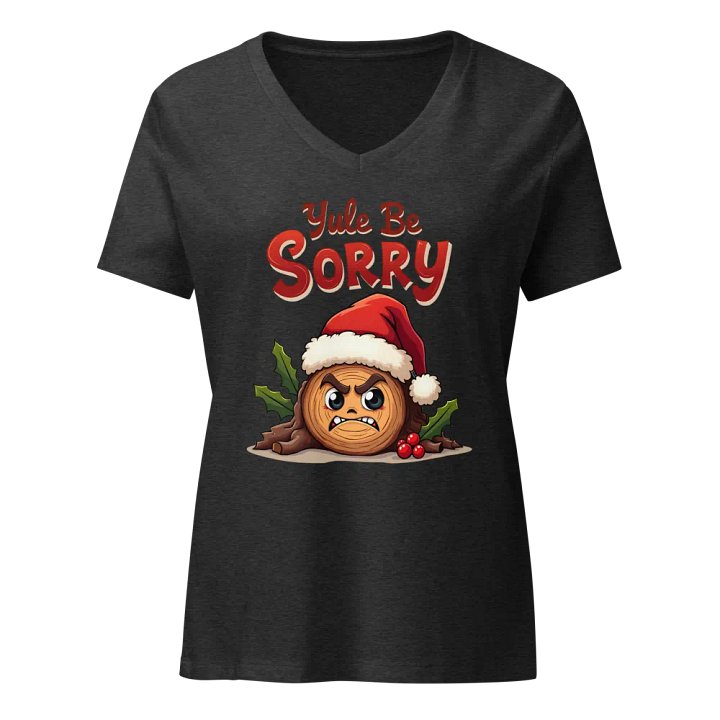 Yule Be Sorry Santa Log Women's V-Neck Tee product image (3)