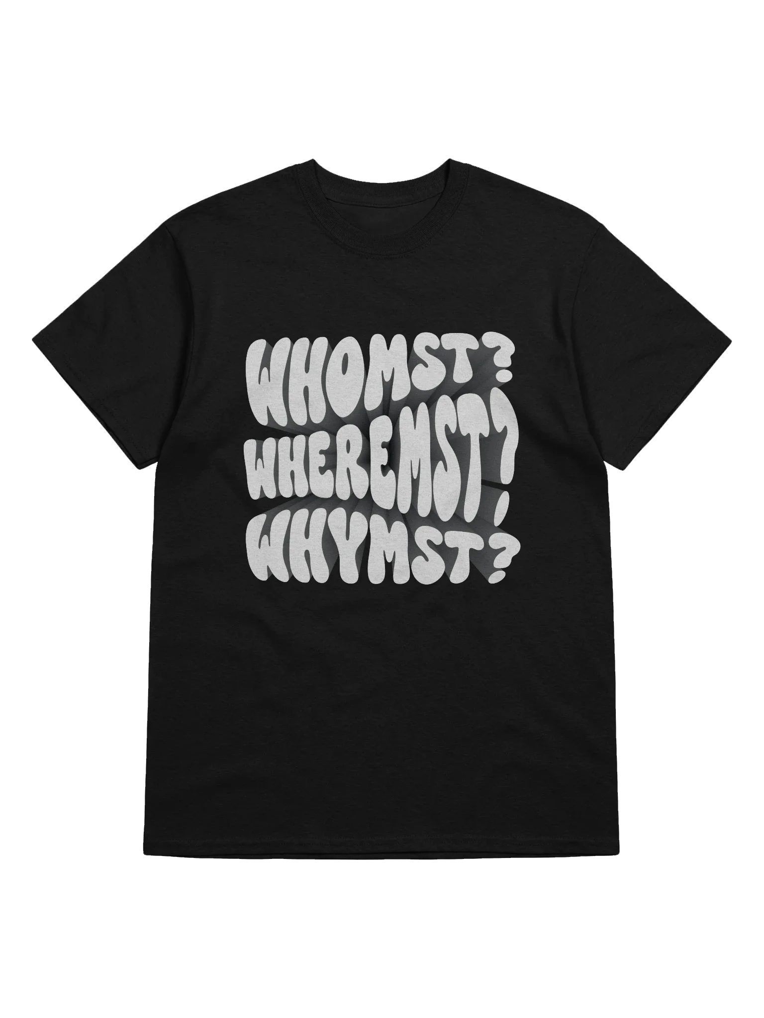 Whomst Wheremst Whymst Shirt product image (5)