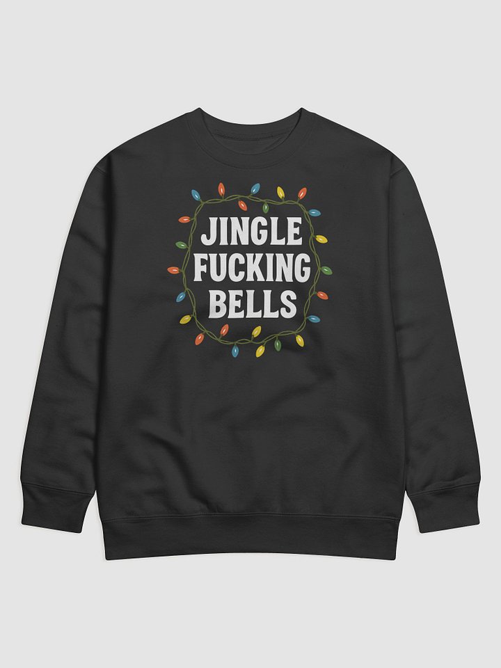 JINGLE F***KING BELLS SWEATSHIRT product image (1)