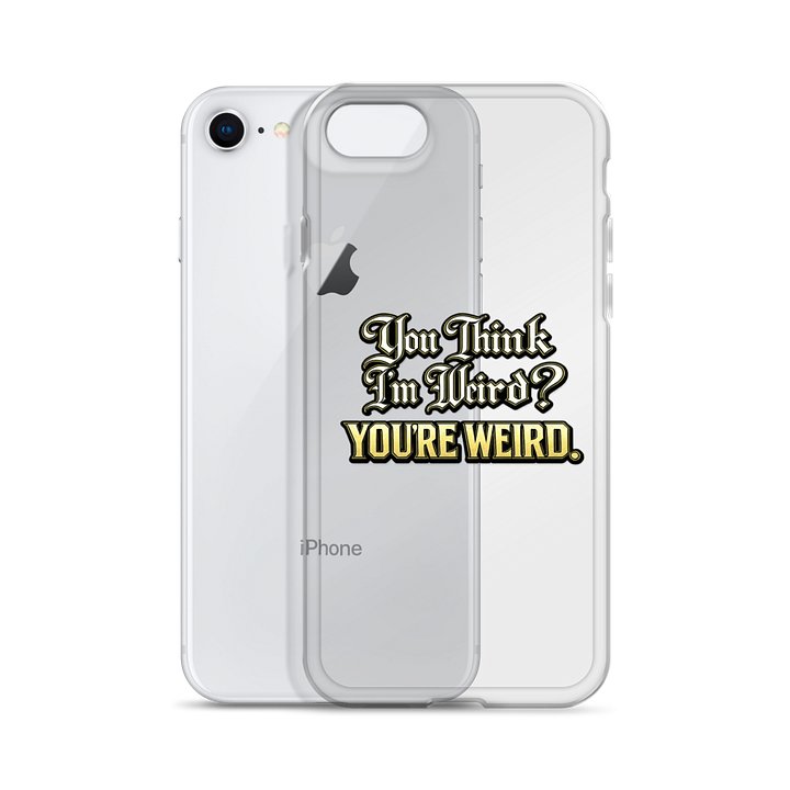 You Think I'm Weird? - iPhone® Cases product image (55)