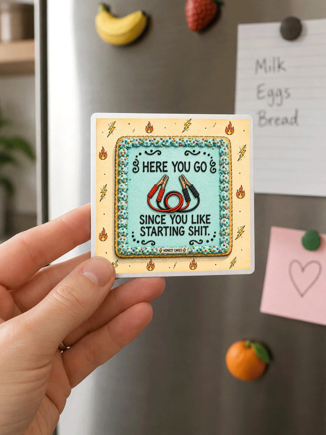 Here You Go, Since You Like Starting Shit Magnet product image (1)