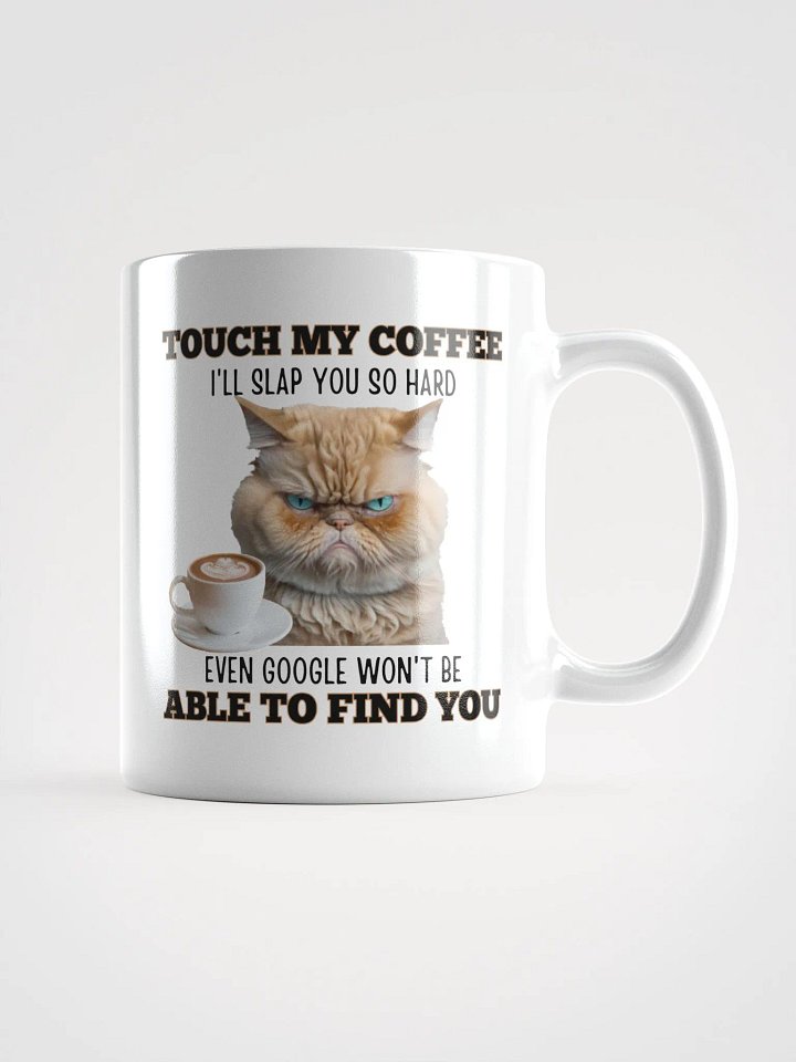 "Touch My Coffee" Attitude Mug – A Warning, Not a Suggestion product image (1)