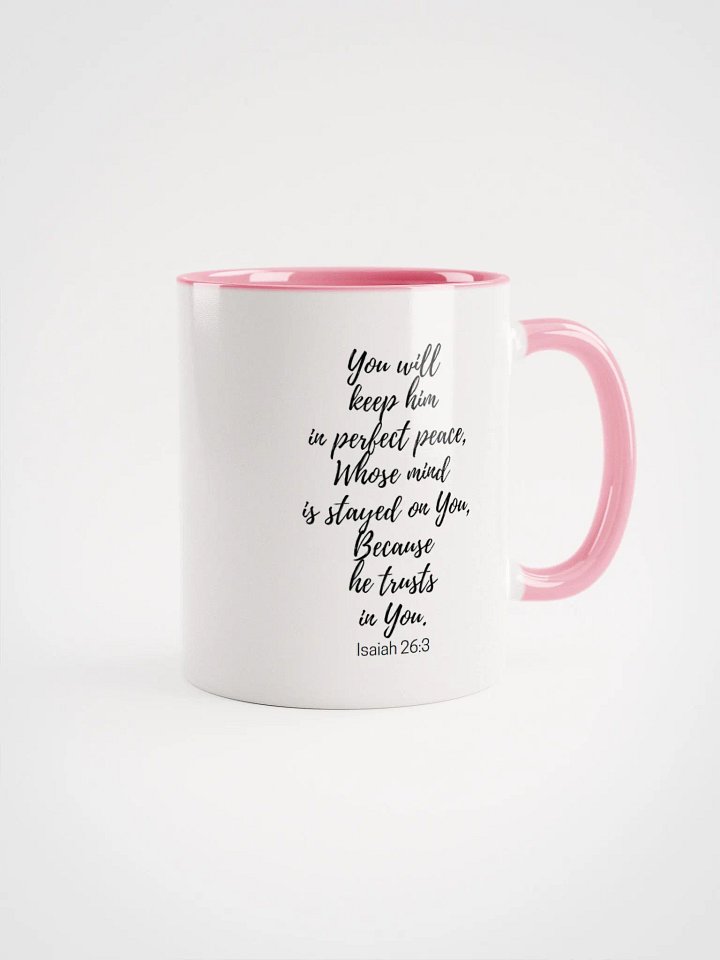 You Will Keep Him In Perfect Peace, Whose Mind Is Stayed On You Isaiah 26:3 Two-Tone Mug 11/15oz product image (1)