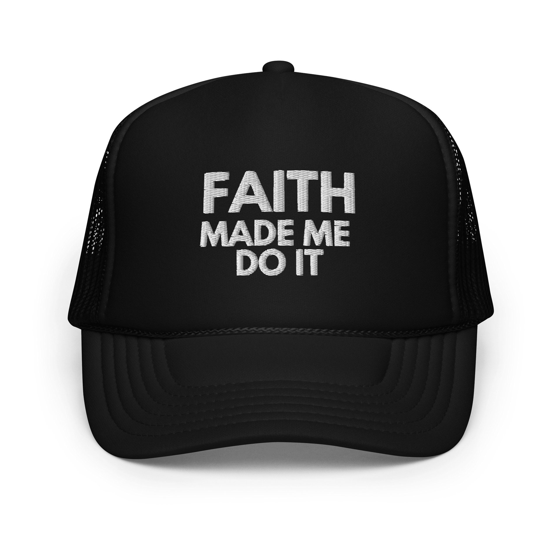 Faith Made Me Do It Foam Trucker Hat product image (1)