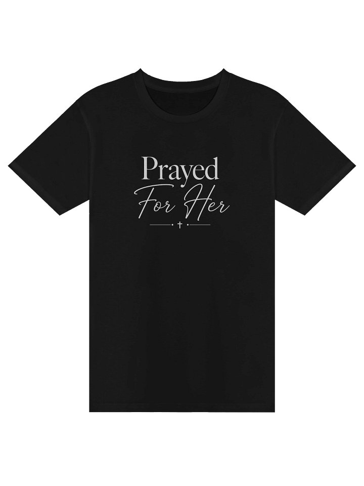 Prayed for Her T-Shirt product image (1)