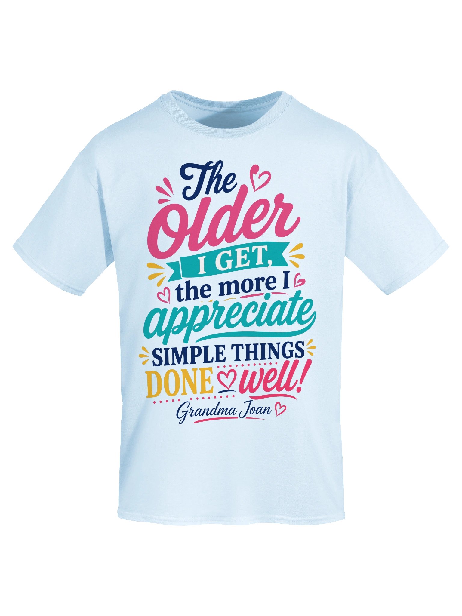 The Older I Get the More I Appreciate! - t-shirt product image (5)