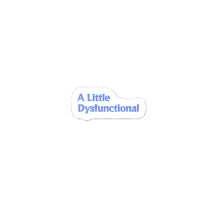 A Little dysfunctional Sticker product image (1)