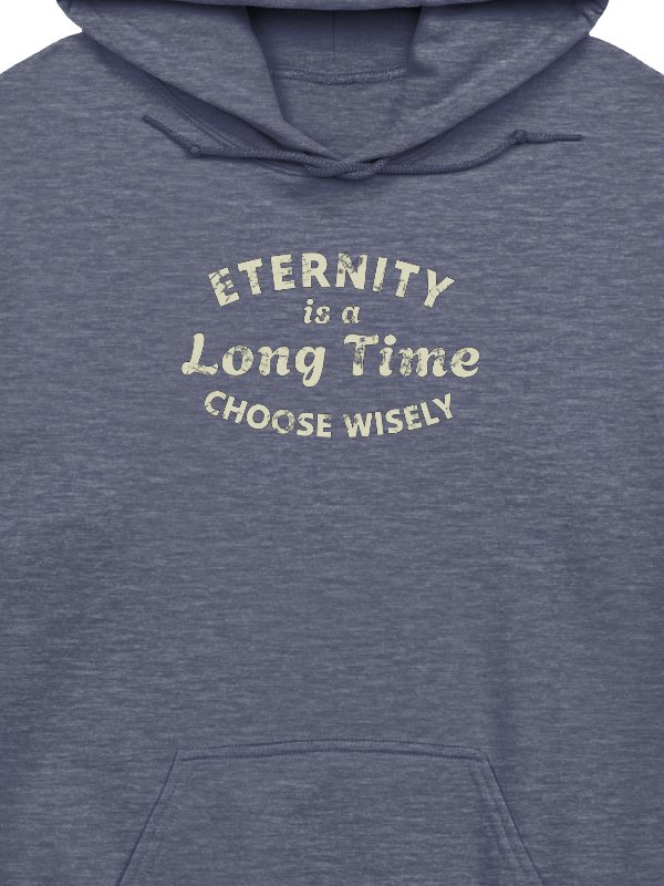 Eternity Is A Long Time. Choose Wisely Hoodie product image (10)