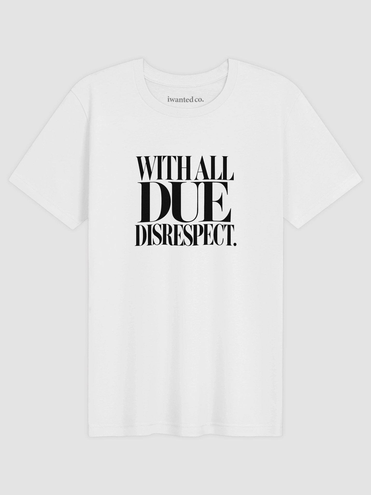 With All Due Disrespect T-Shirt product image (2)