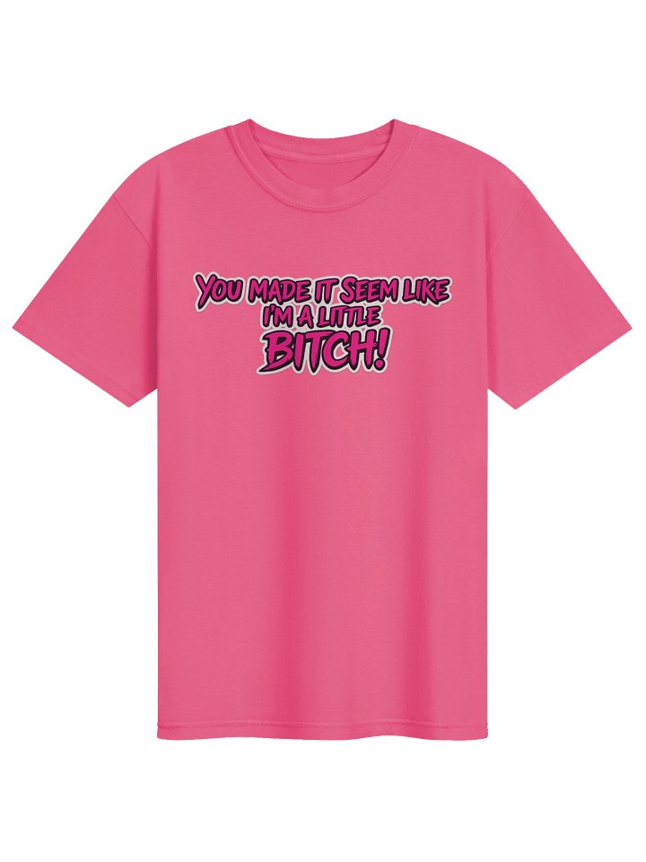 You made it seem like im a little.... Heavyweight T-Shirt product image (81)