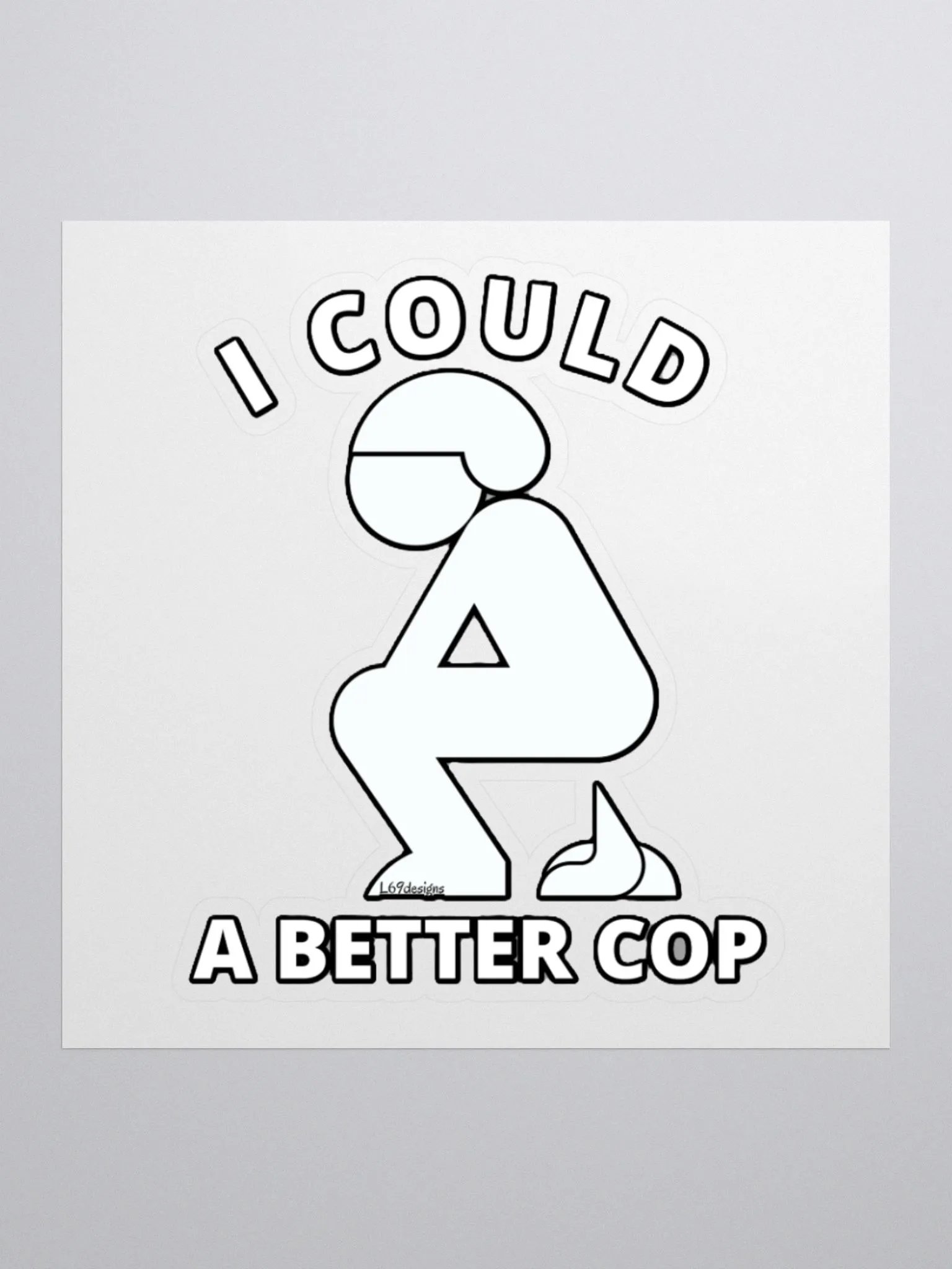 I COULD POOP A BETTER COP product image (2)