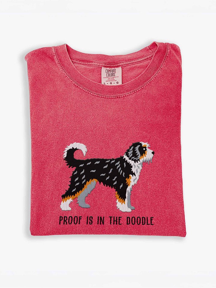 Proof Is in the Doodle T-Shirt(Embroidered) of a Bernedoodle product image (1)