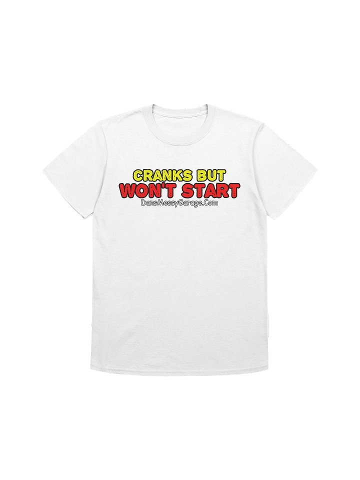Cranks But Won't Start T-Shirt product image (3)