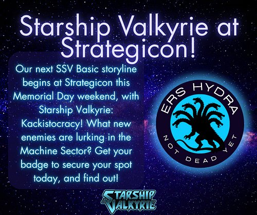 Starship Valkyrie Basic, run by me and Rob, will be at Strategicon this Sunday at 2pm in Bel Air Ballroom! Play alongside ori...