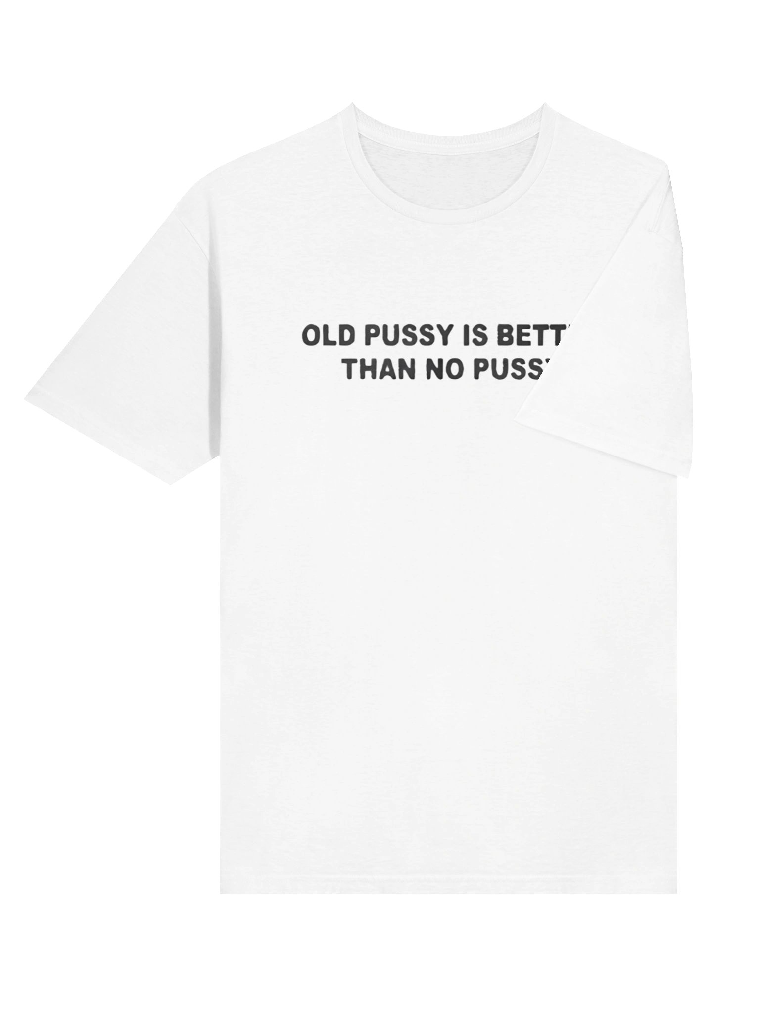 Old Pussy Is Better Than No Pussy Shirt product image (4)