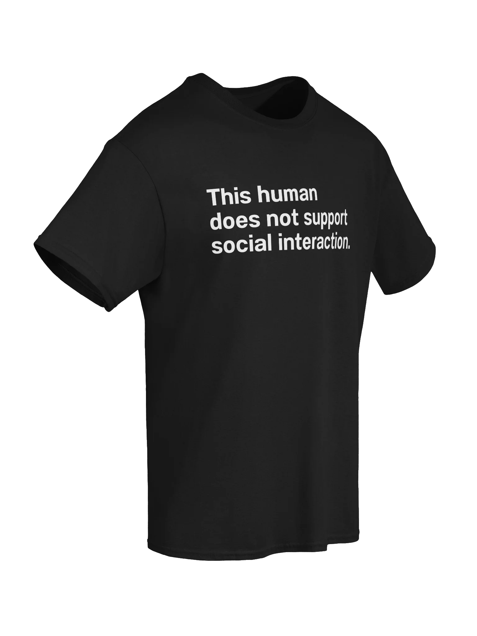 This human does not support social interaction. Unisex Shirt product image (69)