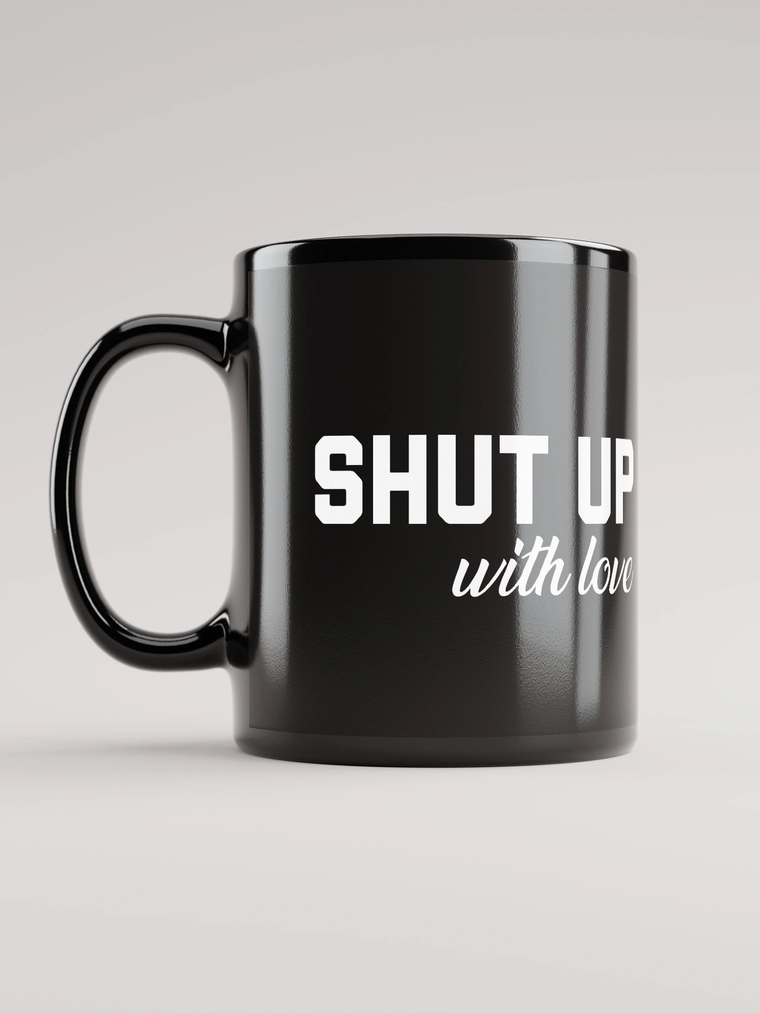 SHUT UP, With Love - Black Mug product image (11)