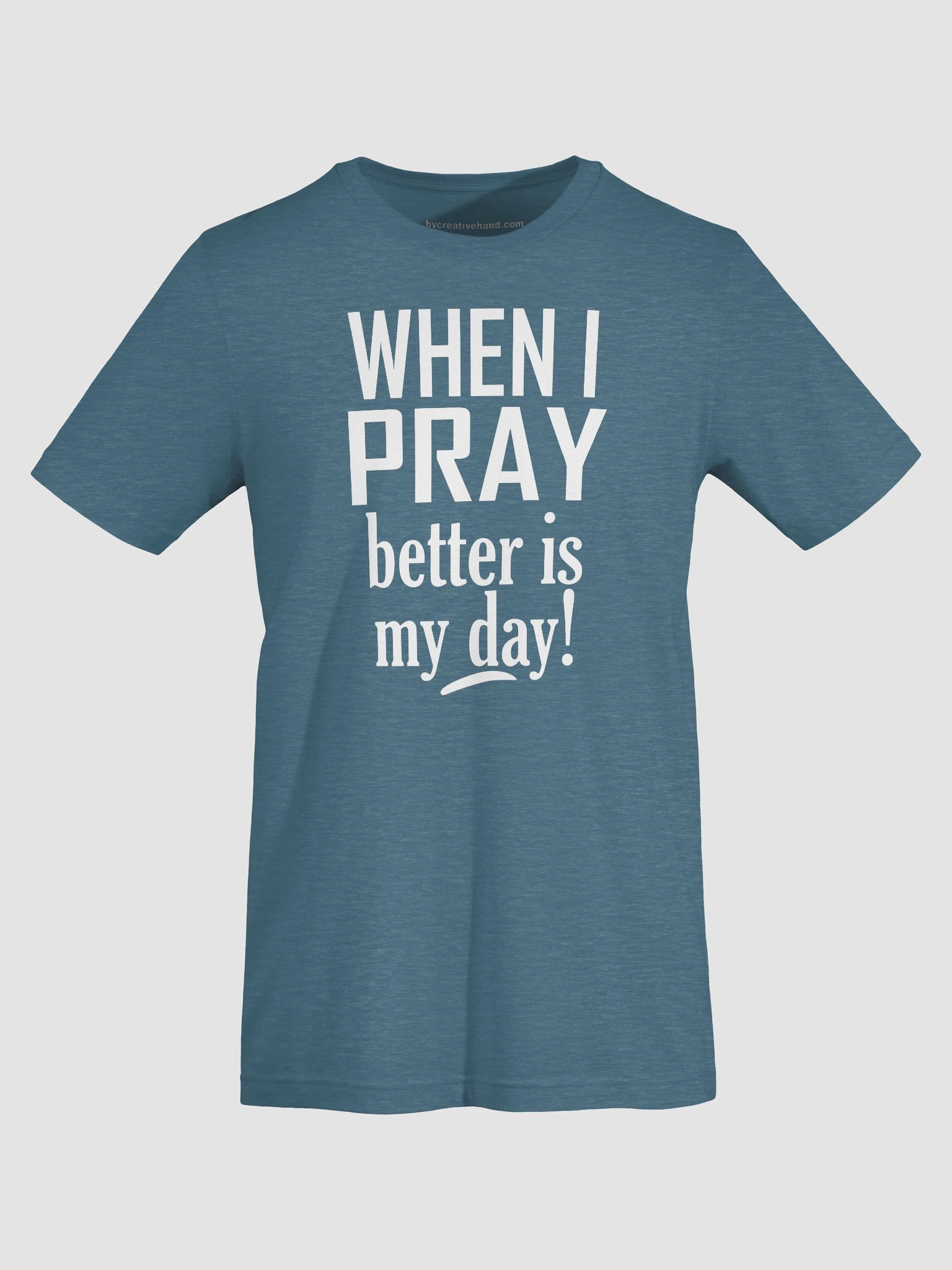When I Pray Better is My Day T-Shirt WTX product image (5)