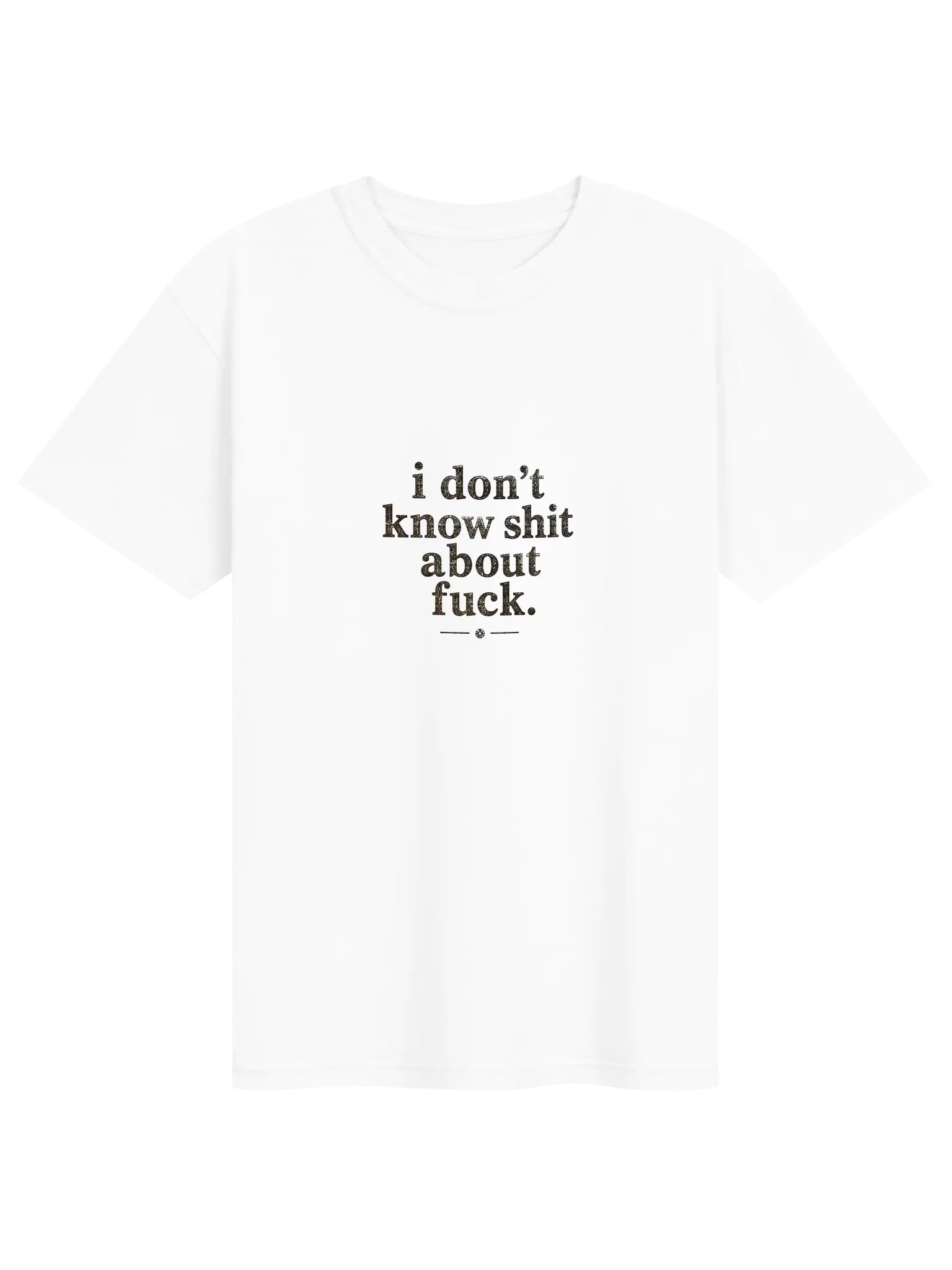 I Don't Know Shit About Fuck Tee product image (1)